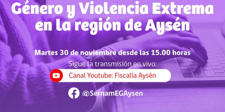 SernamEG y Fiscalía invitan a inscribirse en el Seminario Virtual «Género y Violencia Extrema en la región de Aysén»