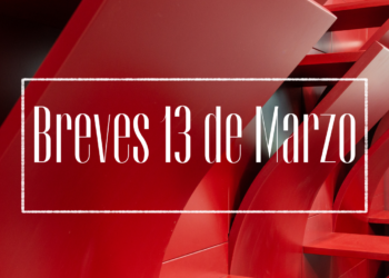 [Breves] Resumen del día miércoles 13 de marzo